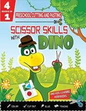 PRESCHOOL CUTTING AND PASTING - SCISSOR SKILLS WITH DINO - 4in1: Coloring-Cutting-Gluing-Tracing: Safety Scissors Practice ActivityBook for Kids Ages 3+. Cut and Paste Preschool Skills-Dot to Dots-Alphabet Tracing Activities-Animals Coloring Workbook-Kind