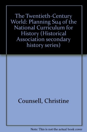 The Twentieth-Century World: Planning Su4 of the National Curriculum for History