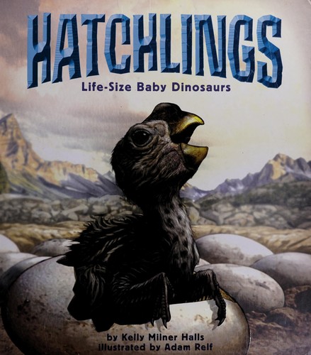 Hatchlings: Life-size Baby Dinosaurs