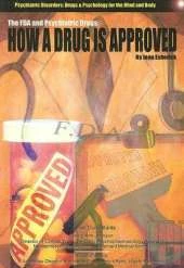 The FDA and Psychiatric Drugs: How a Drug is Approved