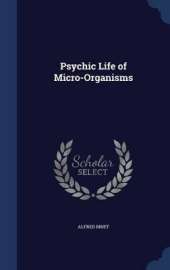 Psychic Life of Micro-Organisms