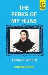 The Perks of My Hijab: The hilarious and uplifting novel about standing out and fitting in!