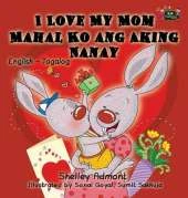 I Love My Mom: English Tagalog Bilingual Edition