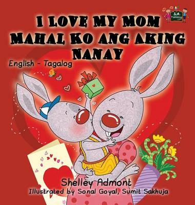 I Love My Mom: English Tagalog Bilingual Edition