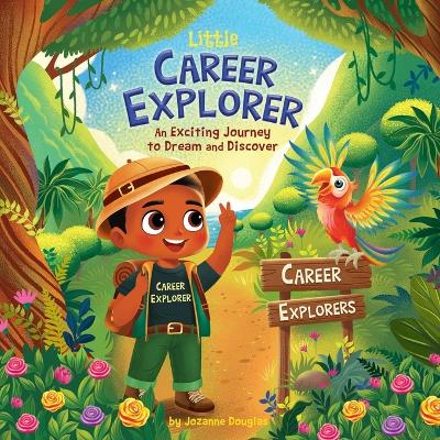 Little Career Explorer: An Exciting Journey to Dream and Discover