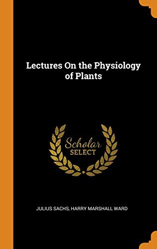 Lectures on the Physiology of Plants
