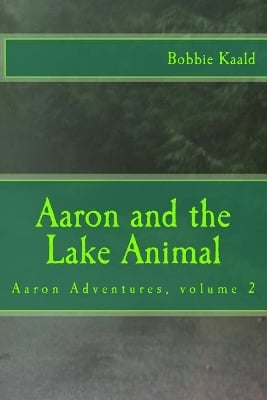 Aaron and the Lake Animal: Aaron adventures volume 2