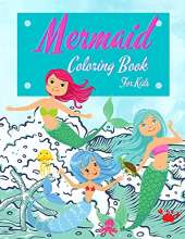 Mermaid Coloring Book For Kids: Mermaids Activity Book For Kids Ages 4-8. Super Fun Mermaids Coloring Book For Girls And Boys, Best Gift For Children. (Perfect Gifts For Kids)
