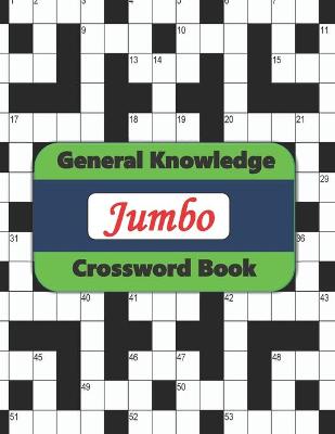 Jumbo General Knowledge Crossword Book: Jumbo General Knowledge Puzzle Book