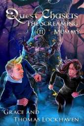 The Screaming Mummy (Book 2): Quest Chasers