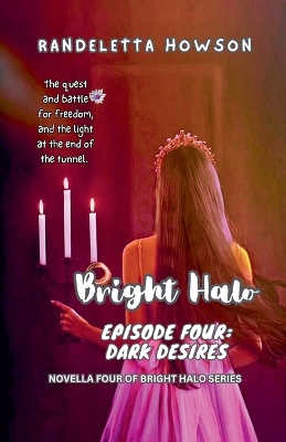 Bright Halo Episode Four: Dark Desires