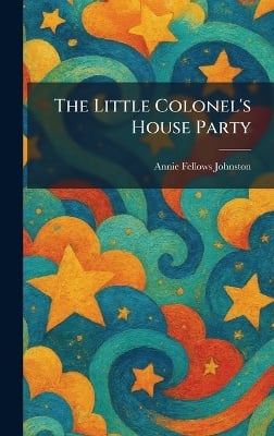 The Little Colonel's House Party