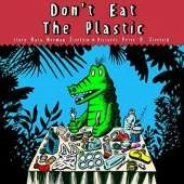 Don't Eat the Plastic