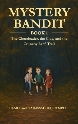 Myster Bandit: The Cheerleader, the Clue, and the Crunchy Leaf Trail