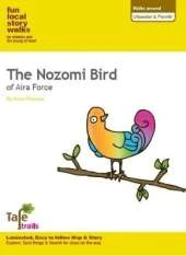 Walks Around Ullswater and Penrith: Fun, Local Story Walks for Children and the Young at Heart: The Nozomi Bird of Aira Force