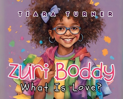 Zuri Boddy: What Is Love?