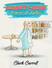 Clumpety-Clump Learns to Tiptoe: Learns to Tiptoe