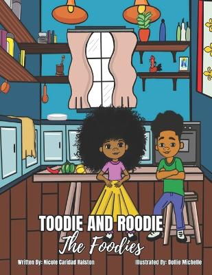 Toodie and Roodie: The Foodies