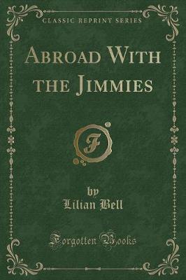 Abroad With the Jimmies (Classic Reprint)