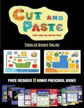Toddler Books Online (Cut and Paste Planes, Trains, Cars, Boats, and Trucks): 20 Full-Color Kindergarten Cut and Paste Activity Sheets Designed to Develop Visuo-Perceptive Skills in Preschool Children. the Price of This Book Includes 12 Printable PDF Kind