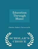 Education Through Music - Scholar's Choice Edition