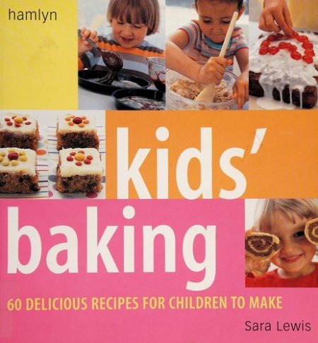 Kids' Baking: Over 60 Delicious Recipes for Children to Make