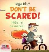 Don't be scared! - Não te Assustes!: Bilingual Children's Picture Book in English-Portuguese. Suitable for kindergarten, elementary school, and at home!