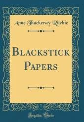Blackstick Papers (Classic Reprint)
