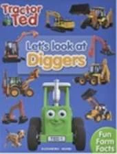 Lets Look at Diggers - Tractor Ted: Learn all about Diggers Book for Children