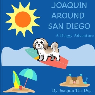 Joaquin Around San Diego: A Doggy Adventure