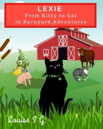 Lexie: From Kitty to Cat: in Barnyard Adventures