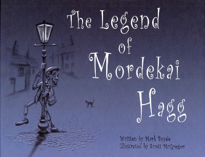 The Legend of Mordekai Hagg