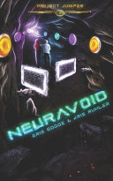 Neuravoid: A Young Adult/New Adult cyberpunk sci-fi novel