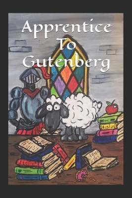Apprentice to Gutenberg