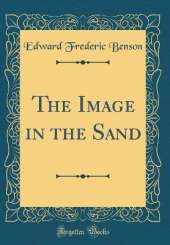The Image in the Sand (Classic Reprint)