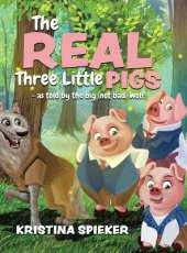 The Real Three Little Pigs -as told by the big (not bad) wolf