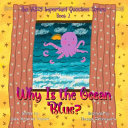 Why Is the Ocean Blue?: Book 2 of The VERY Important Question Series