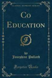Co Education (Classic Reprint)