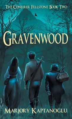 Gravenwood: The Conjurer Fellstone Book Two