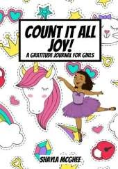 Count It All Joy: A Gratitude Journal for Girls