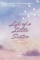 Life of a Little Sister: Book One