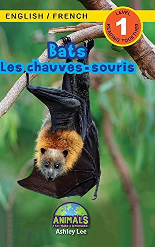 Bats / Les chauves-souris: Bilingual (English / French) (Anglais / Français) Animals That Make a Difference! (Engaging Readers, Level 1)