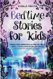 Bedtime Stories for Kids: Collection of short meditation stories and classic fairy tales for children to overcome anxiety and panic. Meditation and Mindfulness for kids' deep sleep and big dreams.