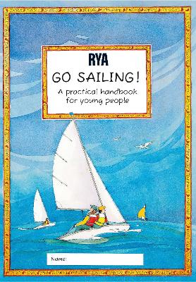 RYA Go Sailing: A Practical Guide for Young People