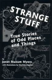 Strange Stuff: True Stories of Odd Places and Things