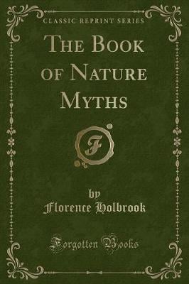 The Book of Nature Myths (Classic Reprint)