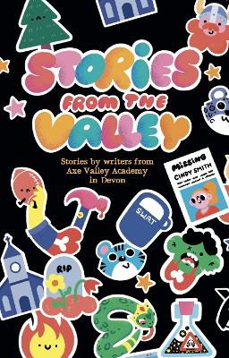 Stories from the Valley: by young writers from Axe Valley Academy