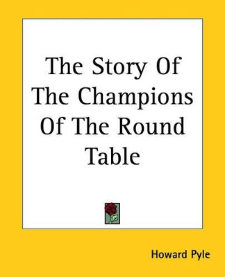The Story Of The Champions Of The Round Table