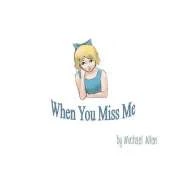 When You Miss Me