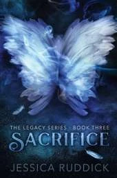 Sacrifice: The Legacy Series: Book Three